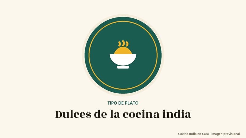 Dulces: imagen provisional con el cuenco del logo de Cocina India en Casa