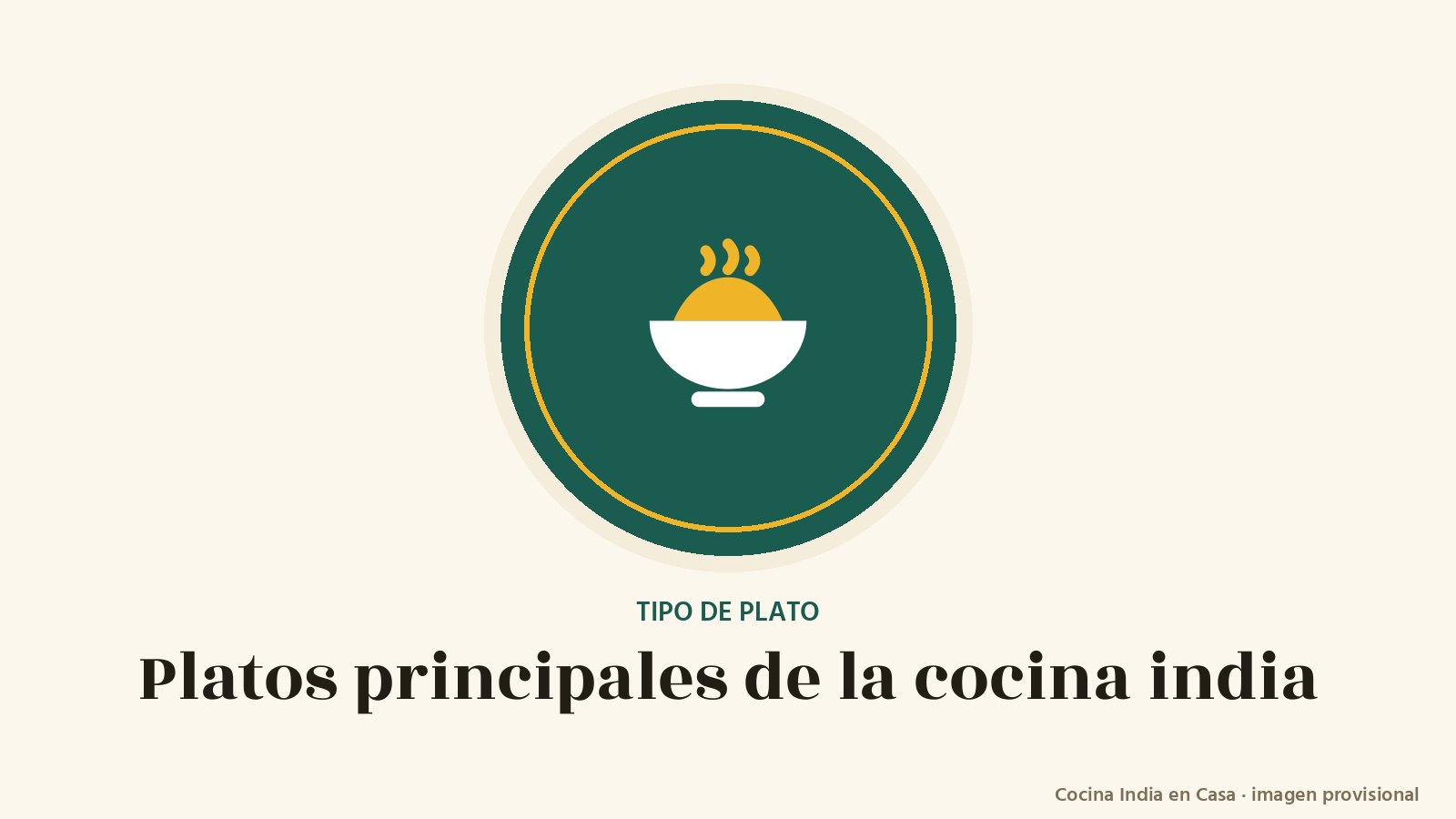 Platos principales: imagen provisional con el cuenco del logo de Cocina India en Casa