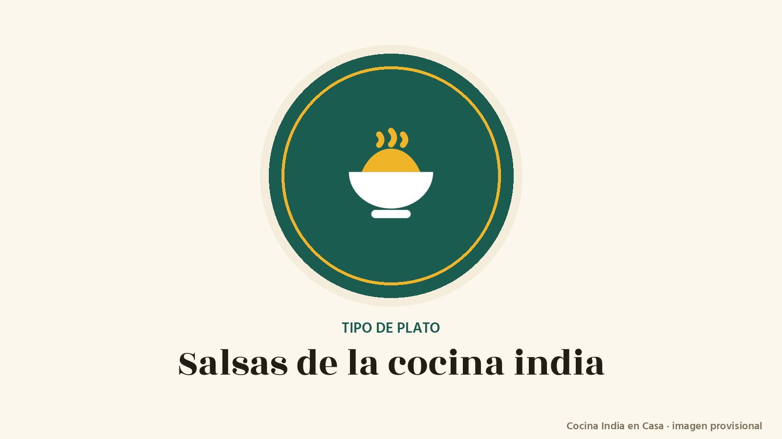 Salsas: imagen provisional con el cuenco del logo de Cocina India en Casa