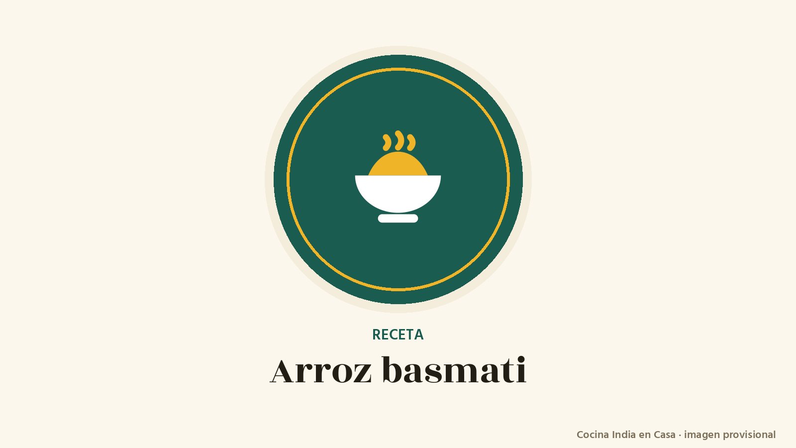 Arroz basmati: imagen provisional con el cuenco del logo de Cocina India en Casa