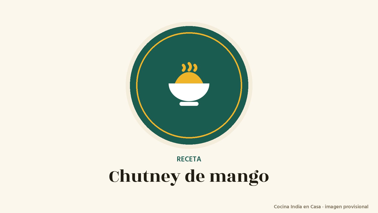 Chutney de mango: imagen provisional con el cuenco del logo de Cocina India en Casa