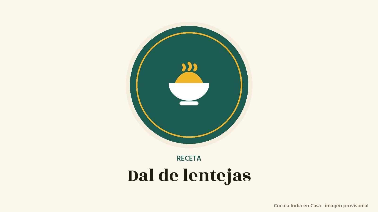 Dal de lentejas: imagen provisional con el cuenco del logo de Cocina India en Casa