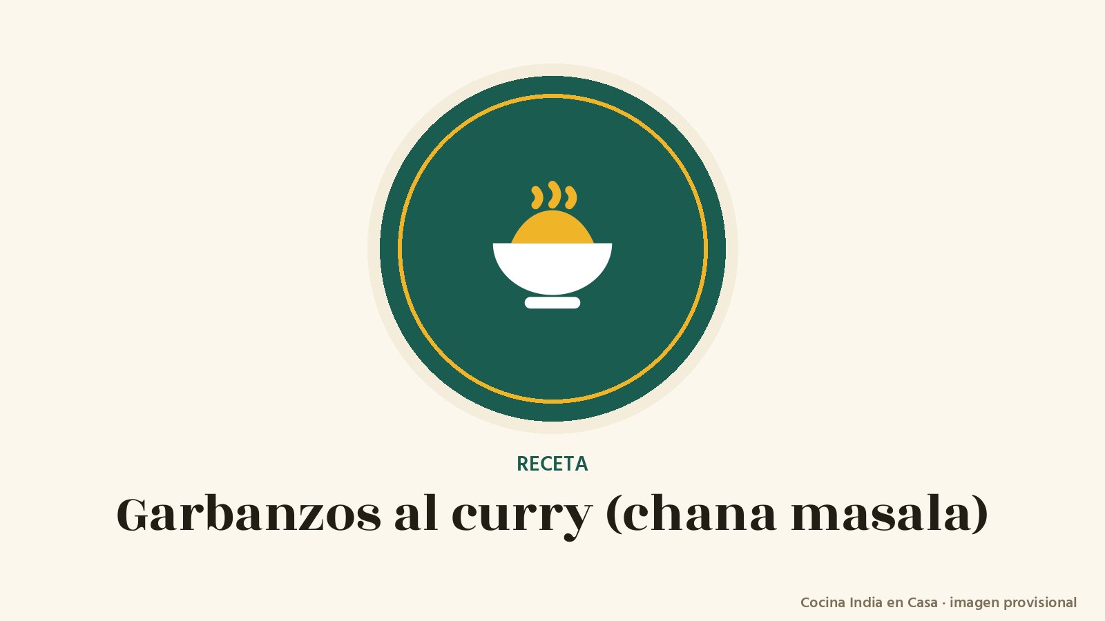 Garbanzos al curry: imagen provisional con el cuenco del logo de Cocina India en Casa
