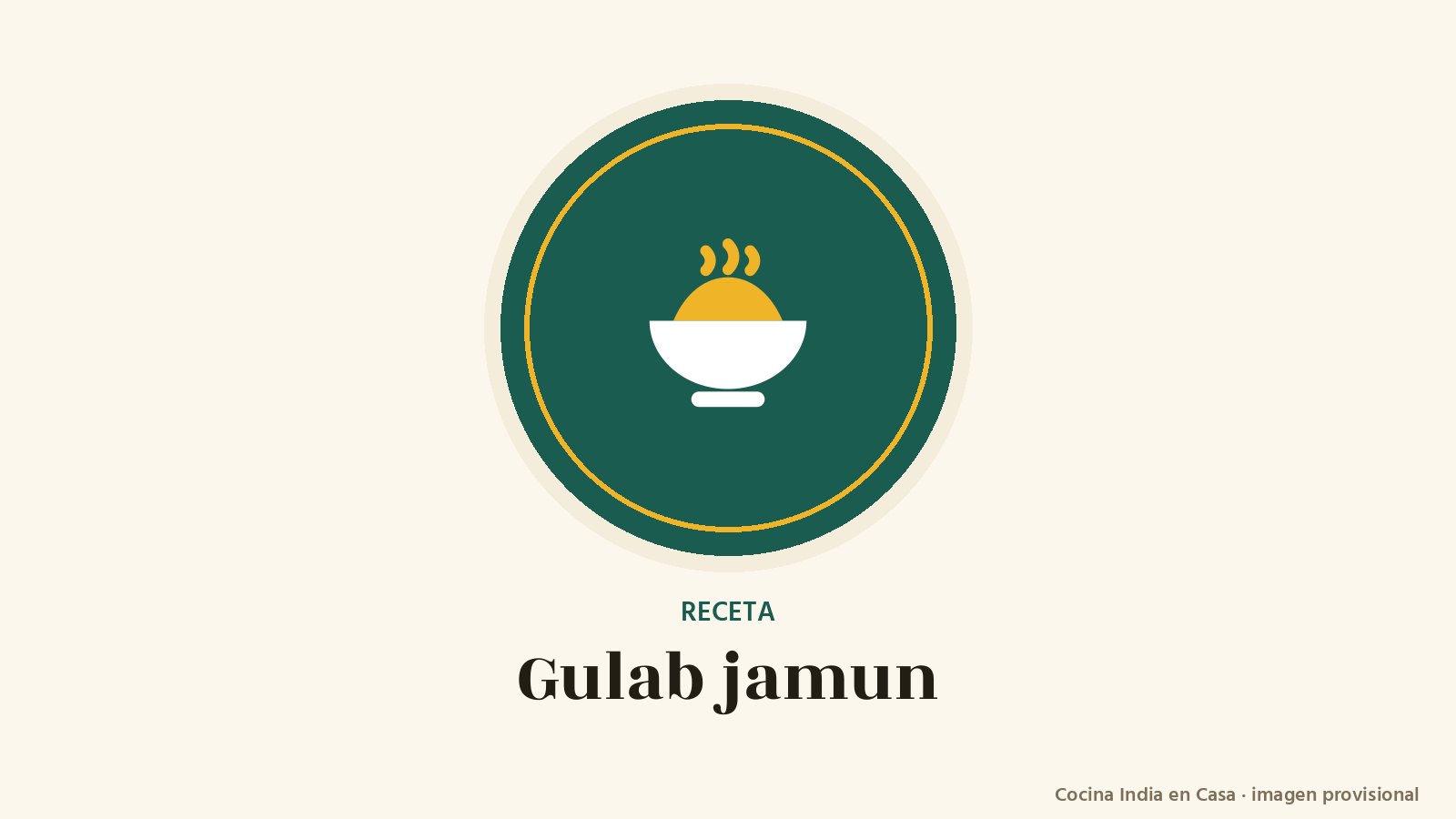 Gulab jamun: imagen provisional con el cuenco del logo de Cocina India en Casa
