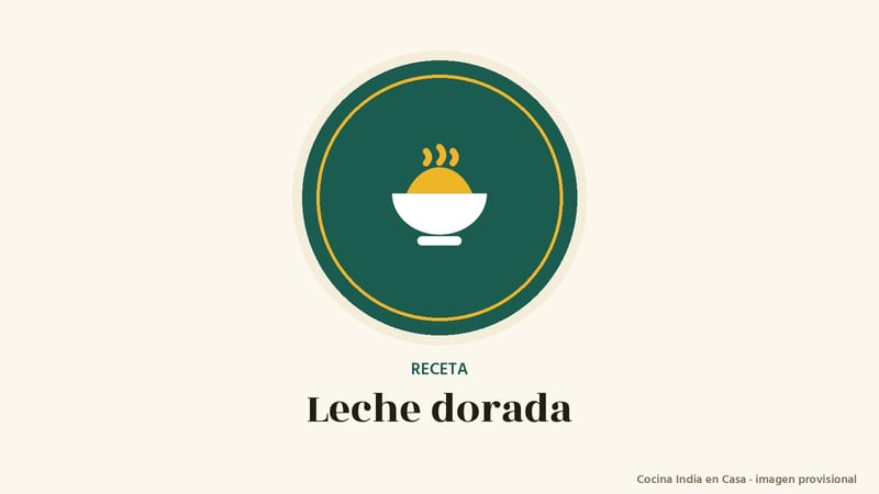 Leche dorada: imagen provisional con el cuenco del logo de Cocina India en Casa