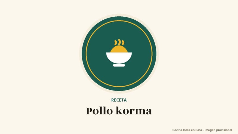 Pollo korma: imagen provisional con el cuenco del logo de Cocina India en Casa