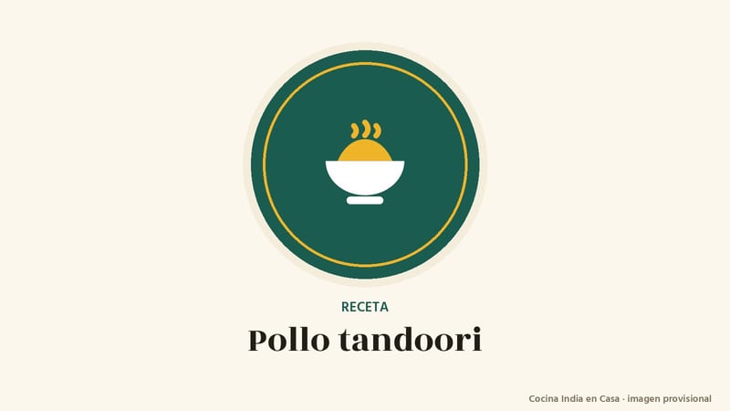 Pollo tandoori: imagen provisional con el cuenco del logo de Cocina India en Casa